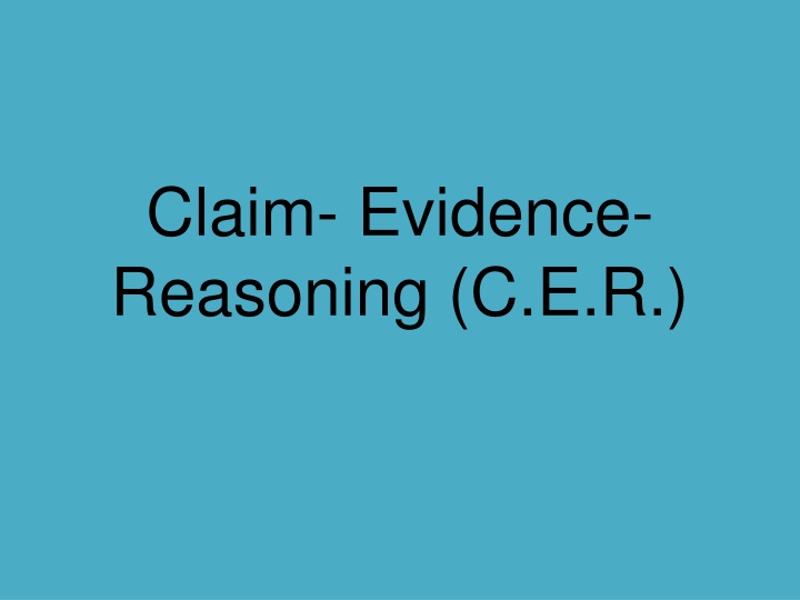 Claim-Evidence-Reasoning (CER) in Science