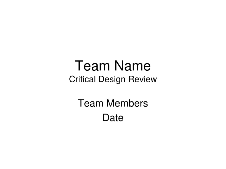 Team Critical Design Review - Project Overview & Conclusion