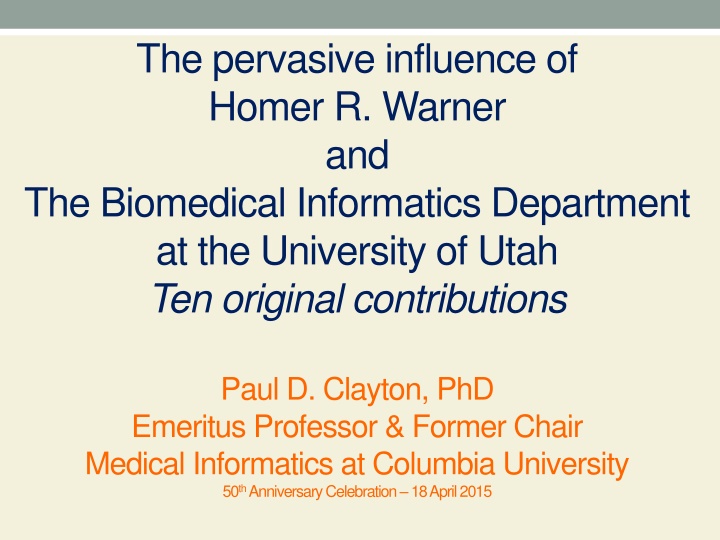 The Pervasive Influence of Homer R. Warner and the Biomedical Informatics Department