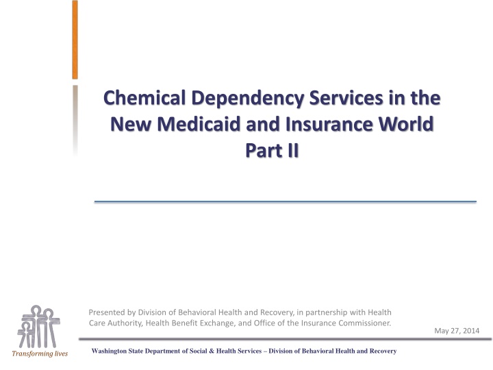 Chemical Dependency Services in New Medicaid & Insurance World