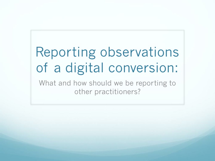 reporting observations of a digital conversion n.w