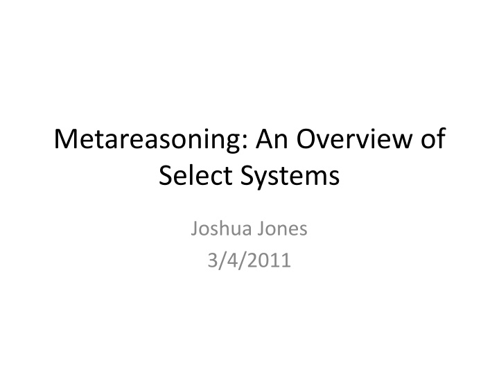 Metareasoning Systems Overview