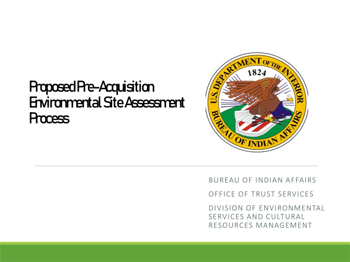 Pre-Acquisition Environmental Site Assessment Process by Bureau of Indian Affairs