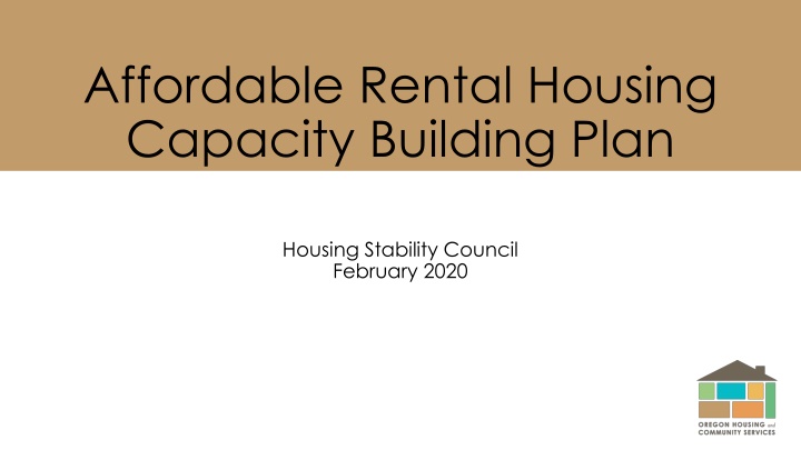 Affordable Rental Housing Capacity Building Plan - Housing Stability Council February 2020