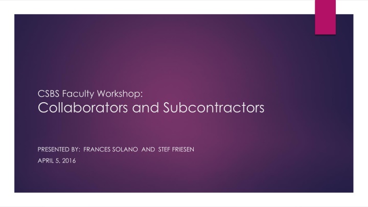 CSBS Faculty Workshop: Collaborators and Subcontractors Presentation
