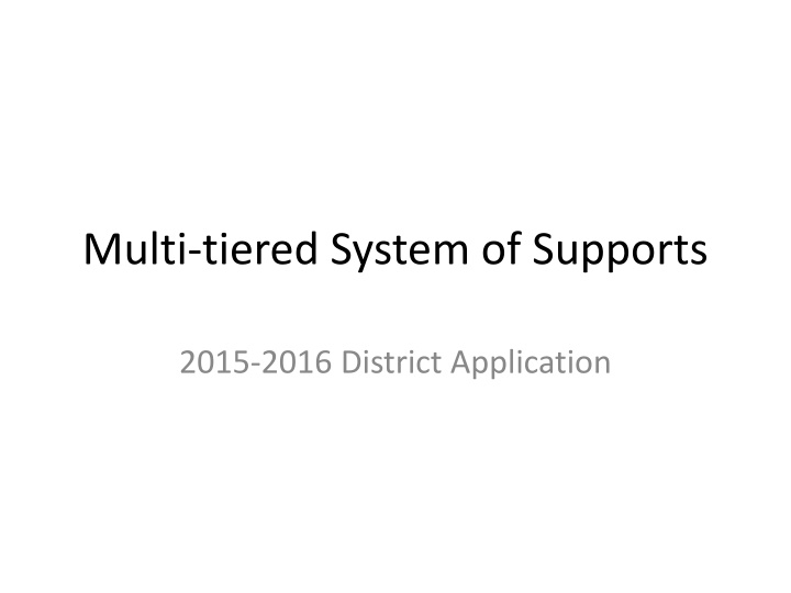 Multi-Tiered System of Supports 2015-2016 District Application