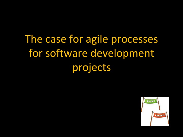 The Case for Agile Processes in Software Development Projects