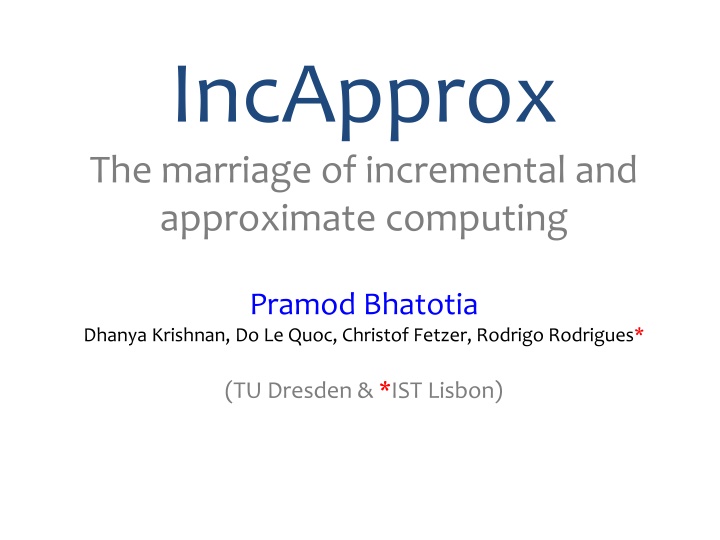 The Marriage of Incremental and Approximate Computing