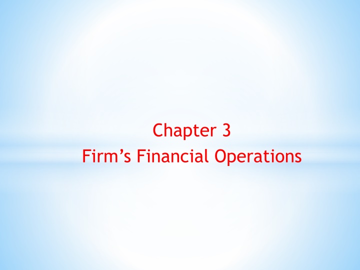 Firm's Financial Operations: Financial Statements and Analysis