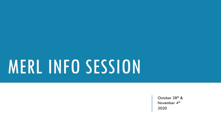 MERL Information Session - Progress and Milestones Overview
