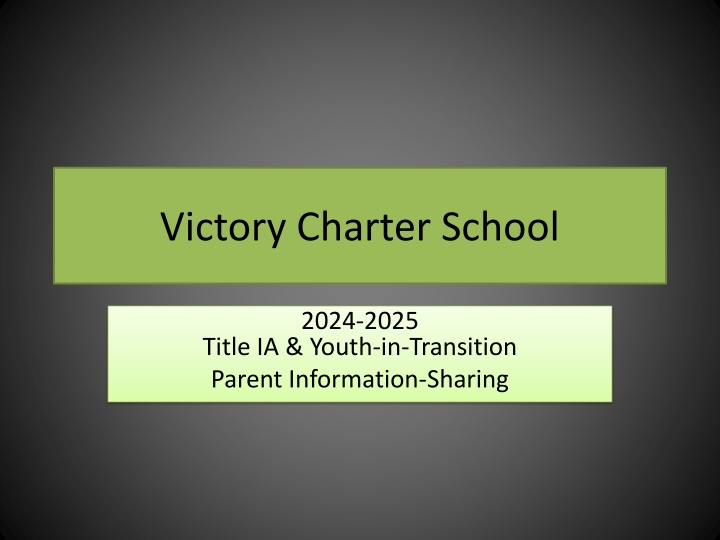 Victory Charter School 2024-2025 Parent Meeting & Information Sharing