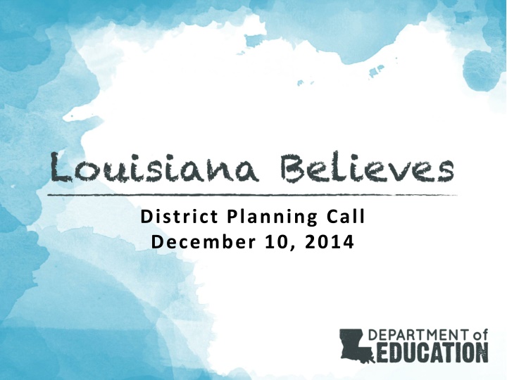 District Planning Call - December 10, 2014 Agenda Overview