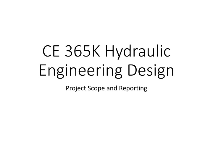 Hydraulic Engineering Design Project Scope and Reporting