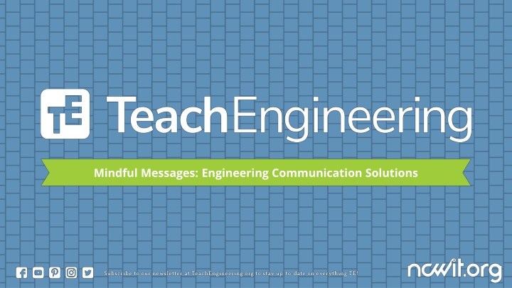 Engineering Communication Solutions with Mindful Messages