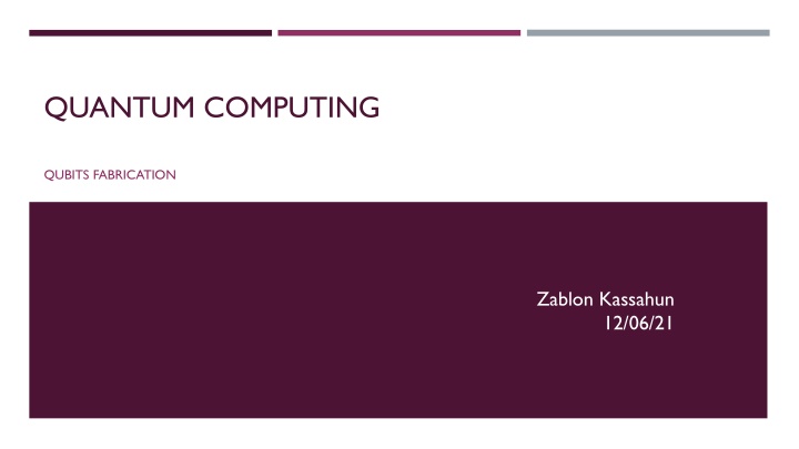 Quantum Computing: Qubits Fabrication Approaches and Challenges