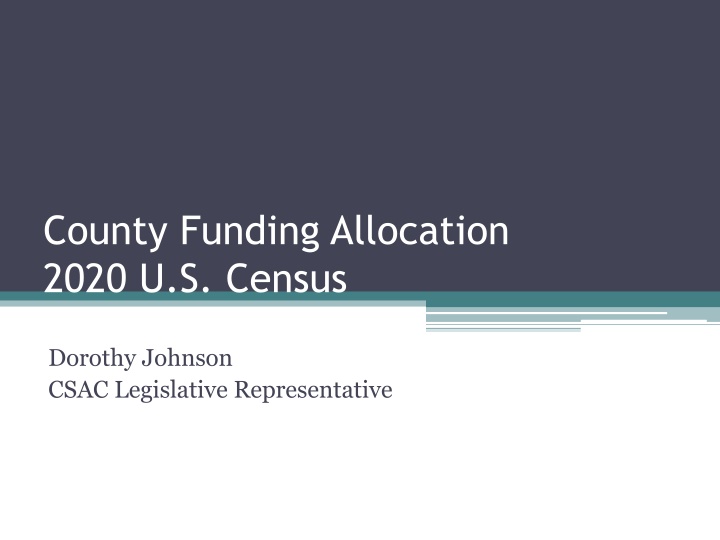 County Funding Allocation 2020 U.S. Census & Role of Counties