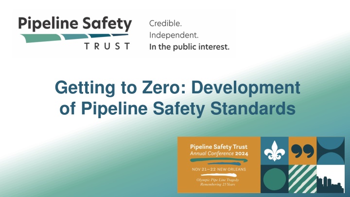 Development of Pipeline Safety Standards: Zero Comes First, Challenges, Consensus, Stakeholders