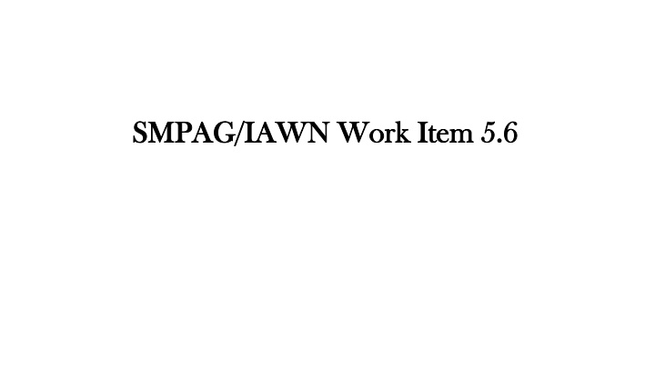 smpag iawn work item 5 6 smpag iawn work item 5 6 n.w