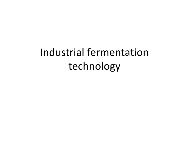 Industrial fermentation technology