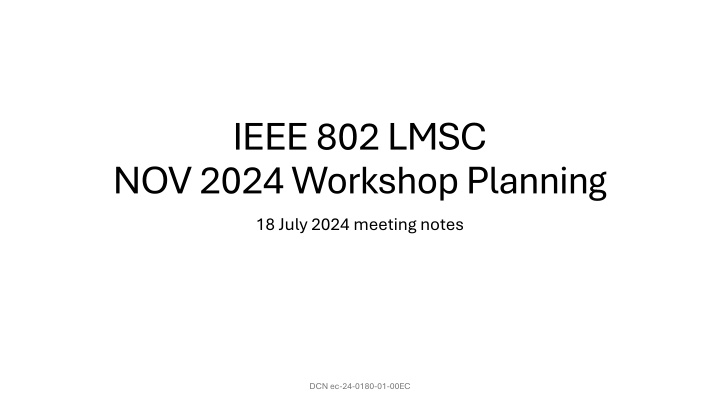 ieee 802 lmsc nov 2024 workshop planning 18 july n.w
