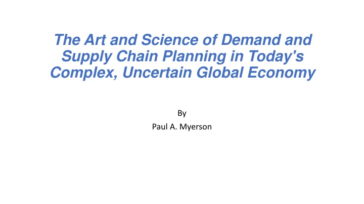 The Art and Science of Demand and Supply Chain Planning: Navigating Today's Global Economy