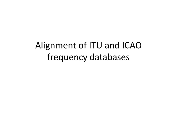 alignment of itu and icao frequency databases n.w