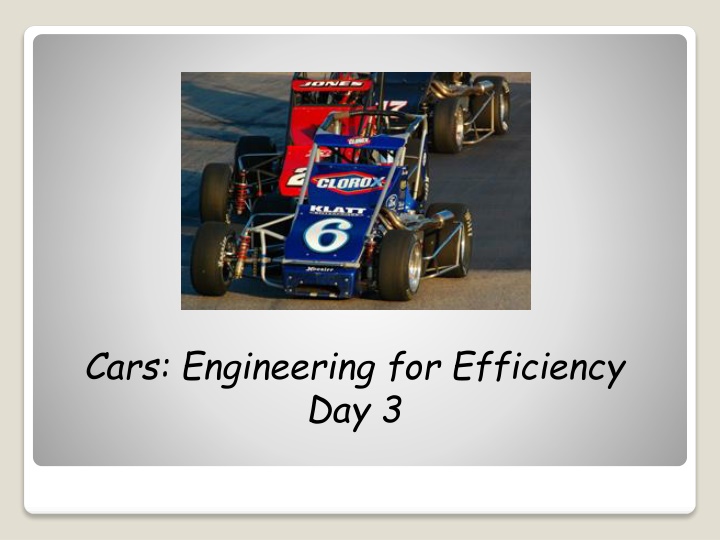 cars engineering for efficiency day 3 n.w