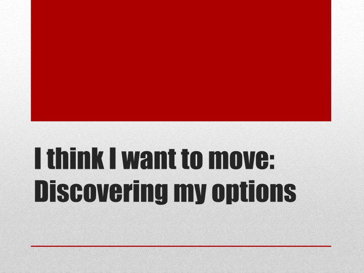 i think i want to move discovering my options n.w