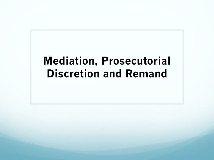 mediation prosecutorial discretion and remand n.w
