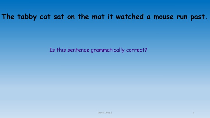 the tabby cat sat on the mat it watched a mouse n.w