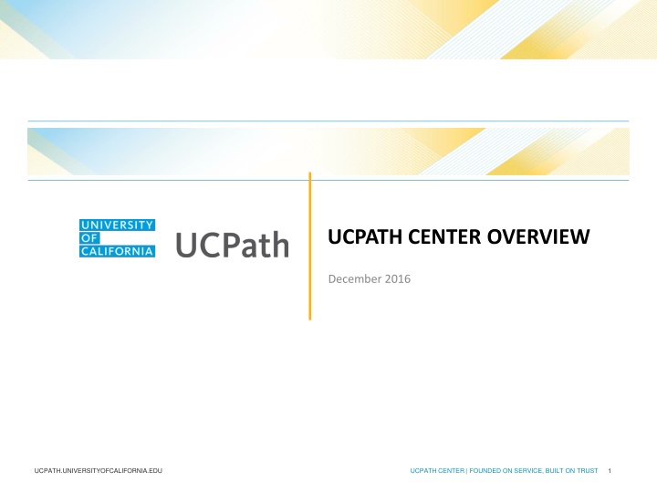 UCPath Center Overview December 2016 - Built on Trust