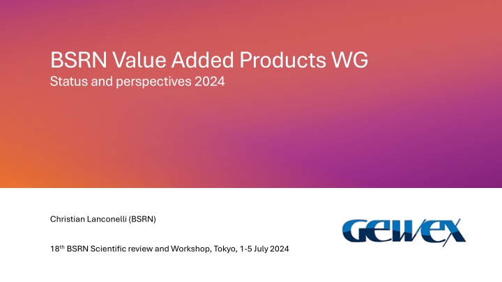 BSRN Value Added Products: Status and Perspectives 2024
