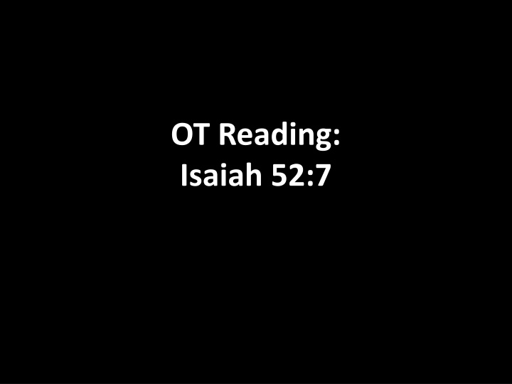 ot reading isaiah 52 7 n.w