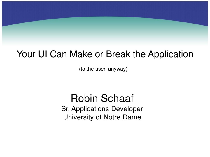 your ui can make or break the application n.w