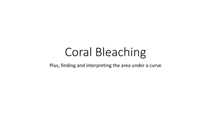 Coral Bleaching and Area under a Curve