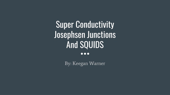 super conductivity josephsen junctions and squids n.w