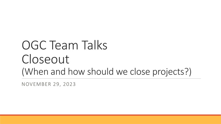 ogc team talks closeout when and how should n.w