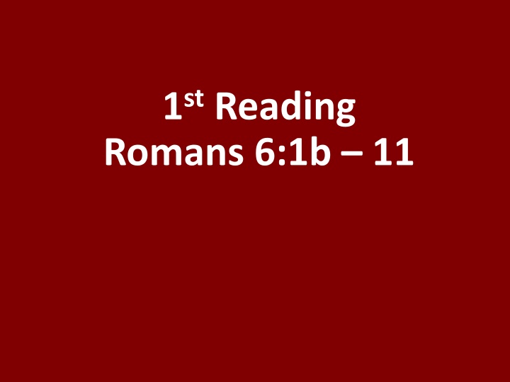 1 st reading romans 6 1b 11 n.w
