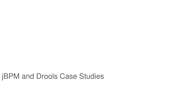 jbpm and drools case studies n.w