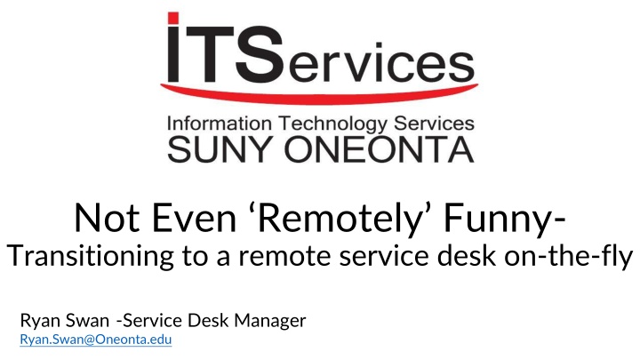 not even remotely funny transitioning to a remote n.w