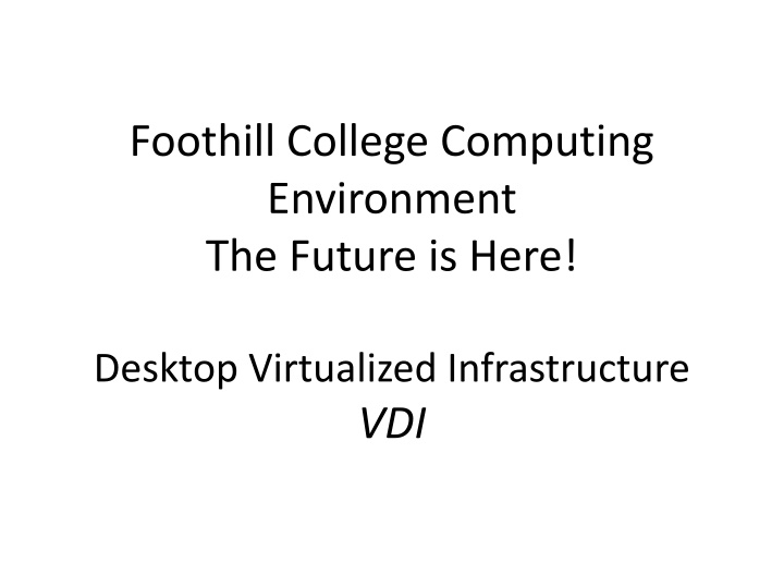 Foothill College Computing Environment: The Future is Here!