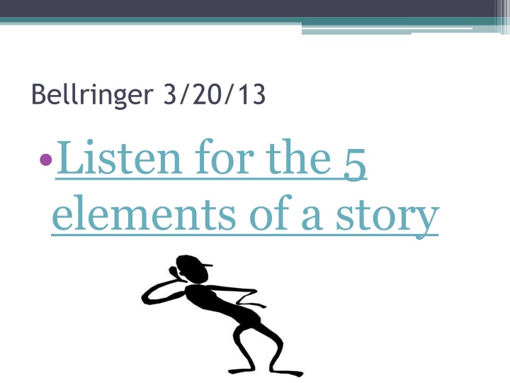 bellringer 3 20 13 listen for the 5 elements n.w