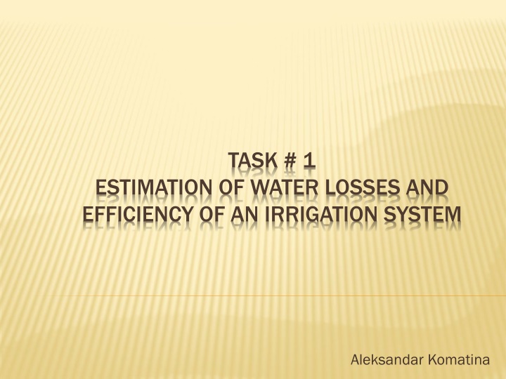 Estimation of Water Losses and Efficiency of an Irrigation System