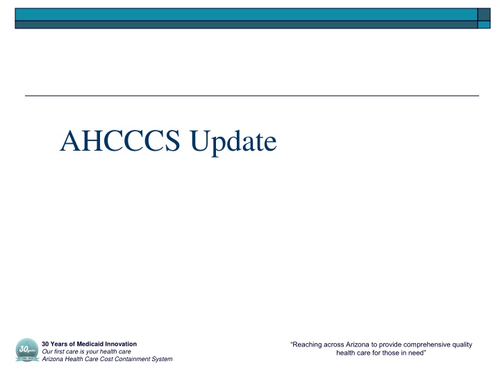 AHCCCS Update: 30 Years of Medicaid Innovation in Arizona