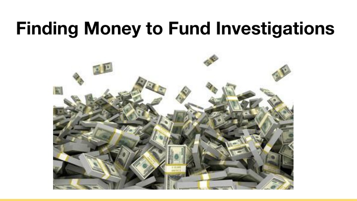finding money to fund investigations n.w