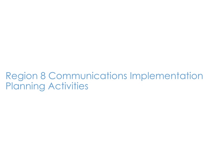 region 8 communications implementation planning n.w