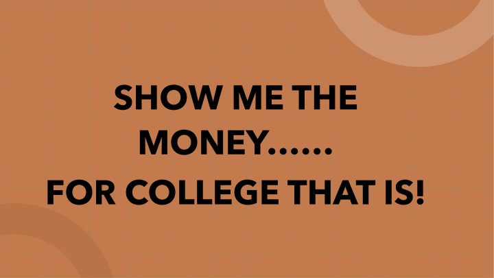 show me the money for college that is n.w