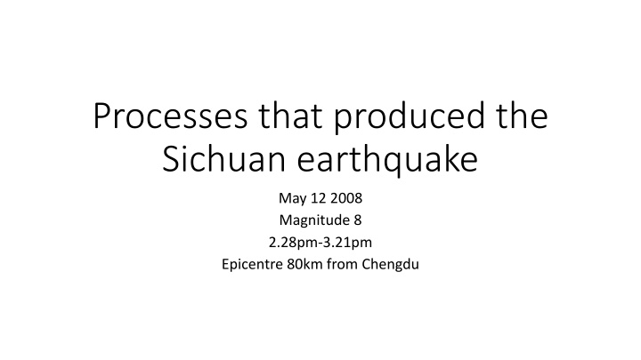 processes that produced the sichuan earthquake n.w