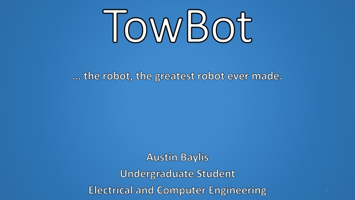 TowBot: The Greatest Robot Ever Made by Austin Baylis