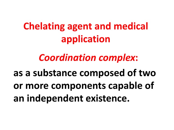 Chelating Agents in Coordination Complexes